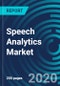 Speech Analytics Market, By Types (Solution & Services), Deployment mode (Cloud-Based & On-premises), by Industry Verticals (BFSI, Telecommunication, Retail, Healthcare, Government), Enterprise Size, Application and Geography- Global Forecast to 2026 - Product Thumbnail Image