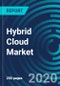 Hybrid Cloud Market, By Component Type (Solution and Services), Organization Size (Large Enterprises, and Small & Medium Enterprises), Service Type (Disaster Recovery, Hybrid Hosting), Service Model, End-user and Geography - Global Forecast to 2026 - Product Thumbnail Image