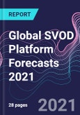 Global SVOD Platform Forecasts 2021- Product Image