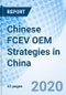 Chinese FCEV OEM Strategies in China - Product Thumbnail Image