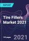 Tire Fillers Market 2021 - Product Thumbnail Image