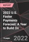 2022 U.S. Faster Payments Forecast: A Year to Build On - Product Image