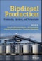Biodiesel Production. Feedstocks, Catalysts and Technologies. Edition No. 1 - Product Thumbnail Image