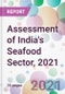 Assessment of India's Seafood Sector, 2021 - Product Thumbnail Image