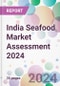 India Seafood Market Assessment 2024 - Product Image