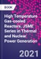 High Temperature Gas-cooled Reactors. JSME Series in Thermal and Nuclear Power Generation - Product Thumbnail Image