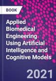 Applied Biomedical Engineering Using Artificial Intelligence and Cognitive Models- Product Image