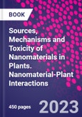 Sources, Mechanisms and Toxicity of Nanomaterials in Plants. Nanomaterial-Plant Interactions- Product Image