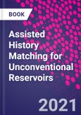 Assisted History Matching for Unconventional Reservoirs- Product Image