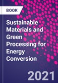 Sustainable Materials and Green Processing for Energy Conversion- Product Image