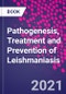 Pathogenesis, Treatment and Prevention of Leishmaniasis - Product Thumbnail Image