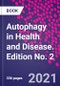 Autophagy in Health and Disease. Edition No. 2 - Product Thumbnail Image