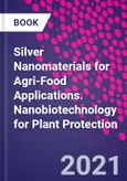 Silver Nanomaterials for Agri-Food Applications. Nanobiotechnology for Plant Protection- Product Image