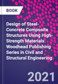Design of Steel-Concrete Composite Structures Using High-Strength Materials. Woodhead Publishing Series in Civil and Structural Engineering- Product Image