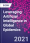 Leveraging Artificial Intelligence in Global Epidemics - Product Image