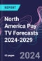 North America Pay TV Forecasts 2024-2029 - Product Thumbnail Image