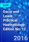 Dacie and Lewis Practical Haematology. Edition No. 12 - Product Image
