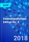 Dermatopathology. Edition No. 3 - Product Thumbnail Image