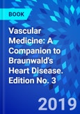 Vascular Medicine: A Companion to Braunwald's Heart Disease. Edition No. 3- Product Image