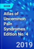 Atlas of Uncommon Pain Syndromes. Edition No. 4- Product Image