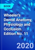 Wheeler's Dental Anatomy, Physiology and Occlusion. Edition No. 11- Product Image
