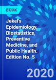 Jekel's Epidemiology, Biostatistics, Preventive Medicine, and Public Health. Edition No. 5- Product Image