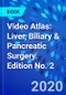 Video Atlas: Liver, Biliary & Pancreatic Surgery. Edition No. 2 - Product Image