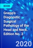 Gnepp's Diagnostic Surgical Pathology of the Head and Neck. Edition No. 3- Product Image