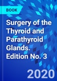 Surgery of the Thyroid and Parathyroid Glands. Edition No. 3- Product Image