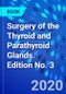 Surgery of the Thyroid and Parathyroid Glands. Edition No. 3 - Product Thumbnail Image