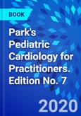 Park's Pediatric Cardiology for Practitioners. Edition No. 7- Product Image