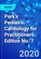 Park's Pediatric Cardiology for Practitioners. Edition No. 7 - Product Thumbnail Image