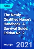 The Newly Qualified Nurse's Handbook. A Survival Guide. Edition No. 2- Product Image