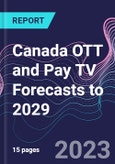 Canada OTT and Pay TV Forecasts to 2029- Product Image