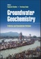 Groundwater Geochemistry. Pollution and Remediation Methods. Edition No. 1 - Product Thumbnail Image