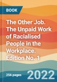 The Other Job. The Unpaid Work of Racialised People in the Workplace. Edition No. 1- Product Image
