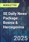 SE Daily News Package: Bosnia & Herzegovina - Product Thumbnail Image