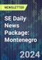 SE Daily News Package: Montenegro - Product Thumbnail Image