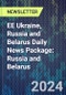 EE Ukraine, Russia and Belarus Daily News Package: Russia and Belarus - Product Thumbnail Image