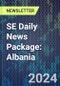 SE Daily News Package: Albania - Product Thumbnail Image