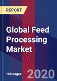 Global Feed Processing Market Size by Form of Feed, by Mode of Operation, by Livestock, by Type, by Geographic Scope And Forecast- Product Image