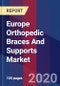 Europe Orthopedic Braces And Supports Market by Type, by Application, by Distribution Channel, by Region And Forecast - Product Thumbnail Image