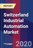 Switzerland Industrial Automation Market Size by Component, by Industry, by Regional Analysis And Forecast- Product Image