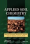 Applied Soil Chemistry. Edition No. 1 - Product Thumbnail Image