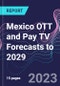 Mexico OTT and Pay TV Forecasts to 2029 - Product Thumbnail Image