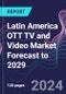 Latin America OTT TV and Video Market Forecast to 2029 - Product Thumbnail Image