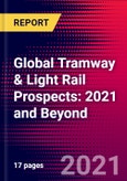 Global Tramway & Light Rail Prospects: 2021 and Beyond- Product Image