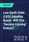 Low Earth Orbit (LEO) Satellite Boom: Will The ‘Second Coming' Endure? - Product Thumbnail Image