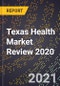 Texas Health Market Review 2020 - Product Thumbnail Image