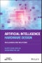 Artificial Intelligence Hardware Design. Challenges and Solutions. Edition No. 1 - Product Image